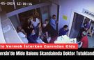 Mersin’de Mide Balonu Skandalında Doktor Tutuklandı