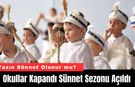 Okullar Kapandı Sünnet Sezonu Açıldı: Yazın Sünnet Olunur mu?