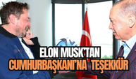 ABD'Lİ MİLYARDER ELON MUSK'TAN ERDOĞAN'A TEŞEKKÜR