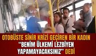 Kriz geçirip "'Benim ülkemi lezbiyen yapamayacaksınız" dedi