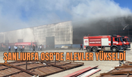 Şanlıurfa OSB'de alevler yükseldi