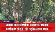 Zonguldak Kilimli'de Ruhsatsız Maden Ocağında Göçük: Bir İşçi Mahsur Kaldı