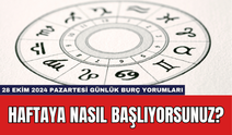 Haftaya Nasıl Başlıyorsunuz? 28 Ekim 2024 Pazartesi Günlük Burç Yorumları