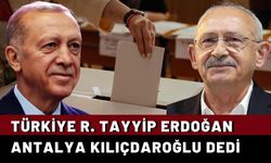 Türkiye R. Tayyip Erdoğan,  Antalya ‘Kılıçdaroğlu’ dedi