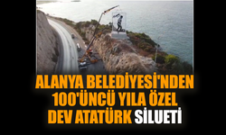 Alanya Belediyesi'nden 100'üncü yılında dev Atatürk silueti