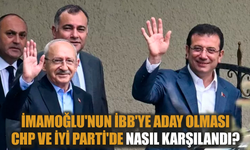 İmamoğlu'nun İBB'ye aday olması CHP ve İYİ Parti'de nasıl karşılandı?