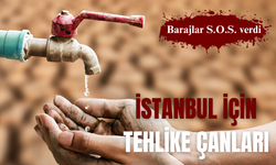 İstanbul'u bekleyen tehlike: SUSUZLUK