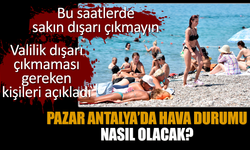 Pazar Antalya’da hava durumu nasıl olacak?