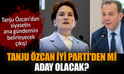 Tanju Özcan İYİ Parti'den mi aday olacak?