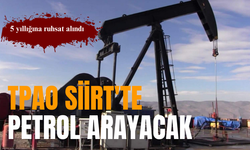 Türkiye Petrolleri Anonim Ortaklığı Siirt'te petrol arayacak