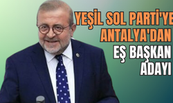 YSP Eş Genel Başkanlığı’na Antalya’dan aday   