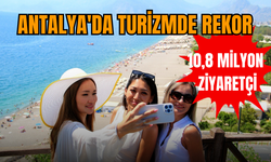 Antalya'da turizmde rekor: 10,8 milyon ziyaretçi
