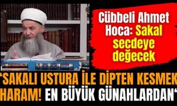 Cübbeli Ahmet: Sakalı ustura ile dipten kesmek haram
