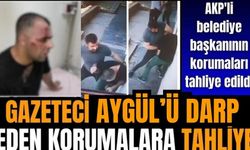 Gazeteci Aygül’e saldıran AKP’li başkanın korumalarına tahliye