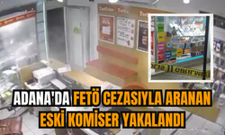Adana'da FET* cezasıyla aranan eski komiser yakalandı