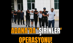 Adana'da 'şirinler' operasyonu!
