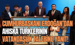 Erdoğan'dan Ahıska Türklerinin vatandaşlık talebine yanıt