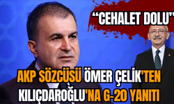 AKP Sözcüsü Ömer Çelik'ten Kılıçdaroğlu'na G-20 yanıtı