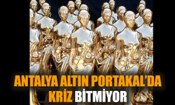 Antalya Altın Portakal’da kriz bitmiyor