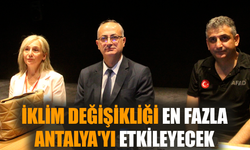 İklim değişikliği en fazla Antalya'yı etkileyecek