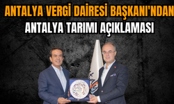 Antalya Vergi Dairesi Başkanı'ndan Antalya tarımı açıklaması