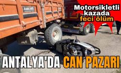Antalya'da motosikletli genç feci kazada yaşamını yitirdi