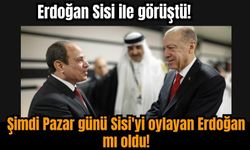 Erdoğan Sisi ile görüştü! Şimdi Pazar günü Sisi'yi oylayan Erdoğan mı oldu!