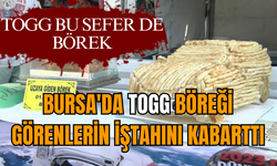 Bursa'da Togg böreği görenlerin iştahını kabarttı 