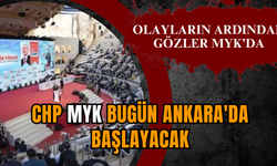CHP MYK bugün Ankara'da başlayacak