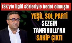 Yeşil Sol Parti Sezgin Tanrıkulu'na sahip çıktı