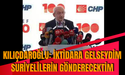 Kılıçdaroğlu: İktidara gelseydim Suriyelilerin gönderecektim