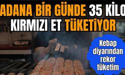 Adana'nın günlük et tüketim miktarı dudak uçuklattı