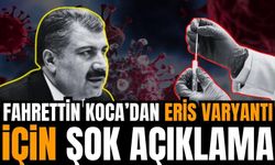 Fahrettin Koca'dan Eris Varyantı açıklaması: Endişelenmeyin