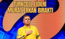 Turkcell Lideri Murat Erkan bıraktı