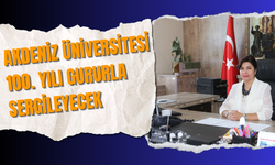 Akdeniz Üniversitesi 100. Yılı gururla sergileyecek