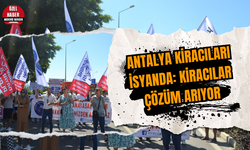 Antalya kiracıları isyanda: Kiracılar çözüm arıyor