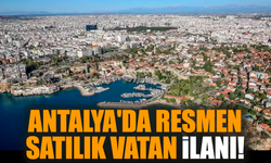 Antalya'da resmen satılık vatan ilanı!