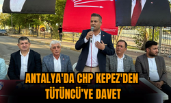 Antalya'da CHP Kepez'den Tütüncü’ye davet