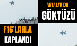 Antalya'da gökyüzü F16'larla kaplandı