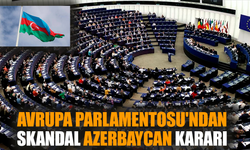 Avrupa Parlamentosu'ndan skandal Azerbaycan kararı