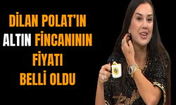 Dilan Polat'ın altın fincanının fiyatı belli oldu