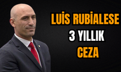 Luis Rubiales’e 3 yıllık ceza