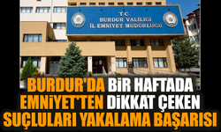 Burdur Emniyetinden dikkat çeken suçluları yakalama başarısı