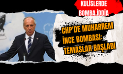 CHP'de Muharrem İnce bombası: Temaslar başladı