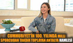 Cumhuriyet'in 100. Yılında milli sporcudan Antalya hamlesi