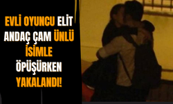 Evli Oyuncu Elit Andaç Çam Ünlü İsimle Öpüşürken Yakalandı!