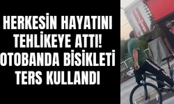 Bursa'da bisikletiyle ters yönde sürücü, trafikte büyük tehlike oluşturdu