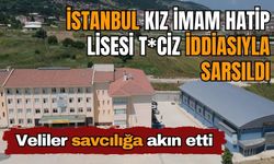 İstanbul kız İmam Hatip Lisesi t*ciz iddiasıyla sarsıldı