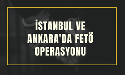 İstanbul ve Ankara'da FET* operasyonu