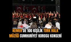 Kemer'de 100 kişilik Türk Halk Müziği Cumhuriyet Korosu konseri